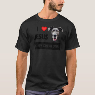 I Love Jesus And My Great Dane Dog Mom And Dad Chr T-Shirt