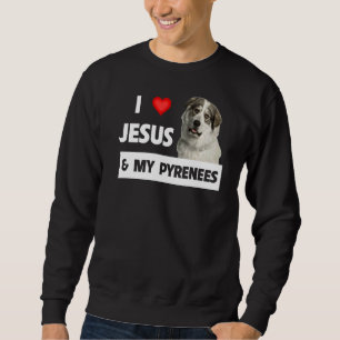 I Love Jesus And My Great Pyrenees Dog Mom Dad Pet Sweatshirt
