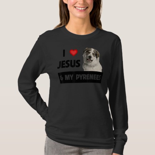 I Love Jesus And My Great Pyrenees Dog Mom Dad Pet T_Shirt