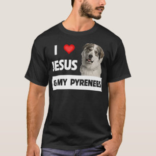 I Love Jesus and My Great Pyrenees Dog Mom Dad Pet T-Shirt