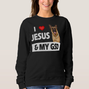 I Love Jesus And My Gsd Mom Dad Pet Parent German  Sweatshirt