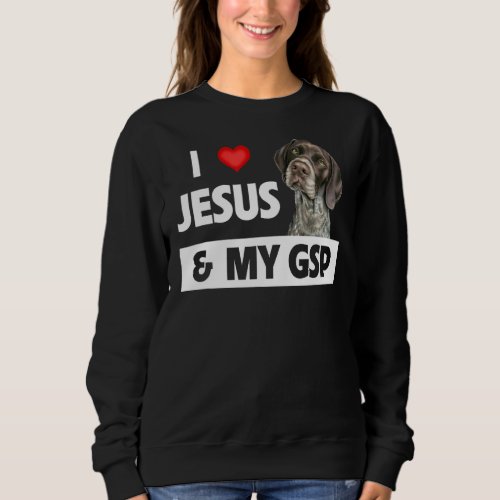 I Love Jesus And My Gsp Mom Dad German Short Haire Sweatshirt