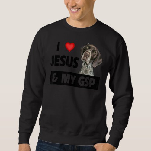 I Love Jesus And My Gsp Mom Dad German Short Haire Sweatshirt