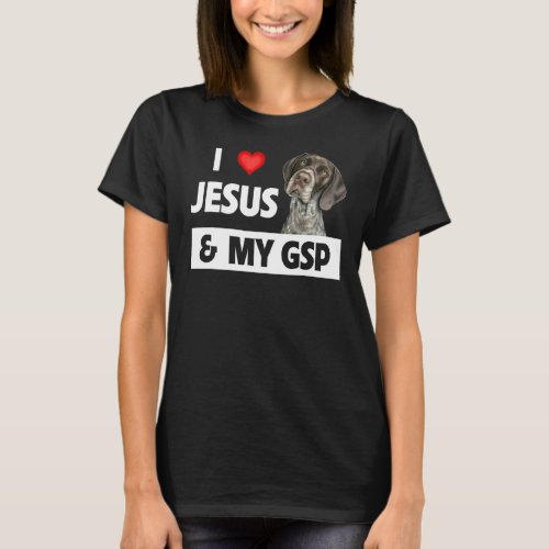 I Love Jesus And My Gsp Mom Dad German Short Haire T_Shirt