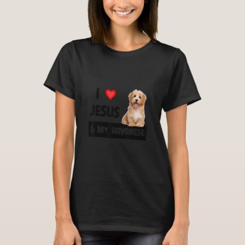 I Love Jesus And My Havanese Dog Mom Dad Pet Paren T_Shirt