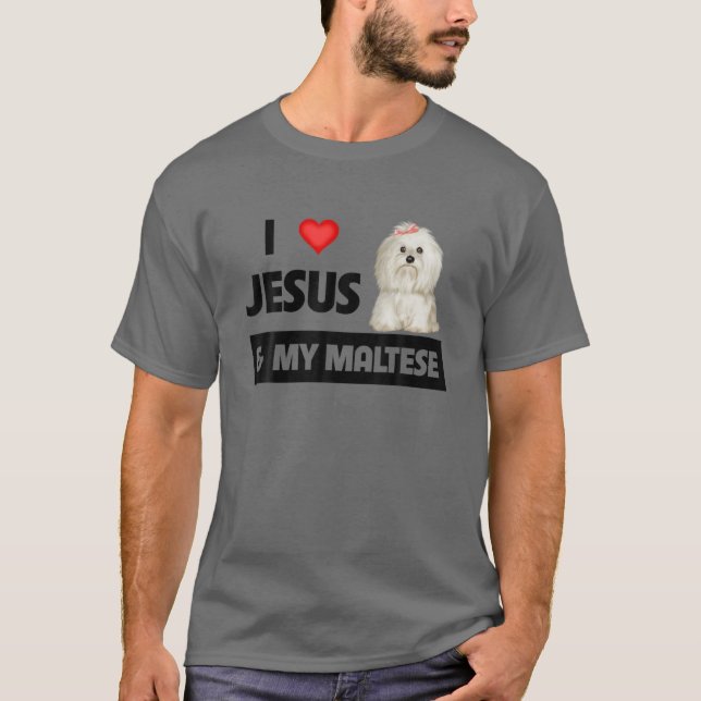 I Love Jesus And My Maltese Dog Mom Dad Pet Parent T-Shirt (Front)