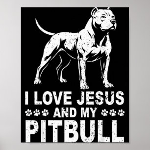 I Love Jesus And My Pitbull Poster