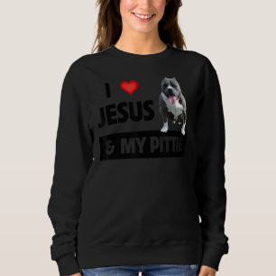 I Love Jesus And My Pittie Pitbull Dog Mom Dad Pet Sweatshirt