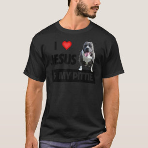 I Love Jesus And My Pittie Pitbull Dog Mom Dad Pet T-Shirt