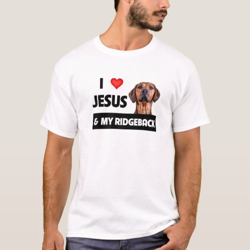 I Love Jesus And My Rhodesian Ridgeback Mom Dad Pe T_Shirt