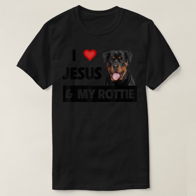 I Love Jesus and My Rottie Dog Mom Dad Pet Parent  T-Shirt (Design Front)