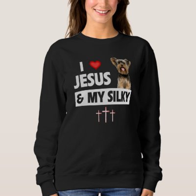 I Love Jesus and My Silky Terrier Dog Mom Dad Chri Sweatshirt