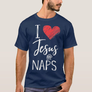 I Love Jesus And Naps Cute Heart Christian T-Shirt