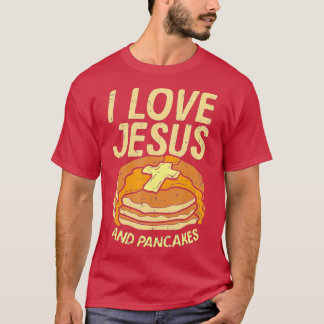 I Love Jesus And Pancakes T-Shirt