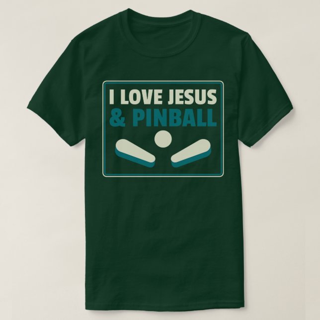 I love Jesus and Pinball Machines Arcade Funny Gam T-Shirt (Design Front)