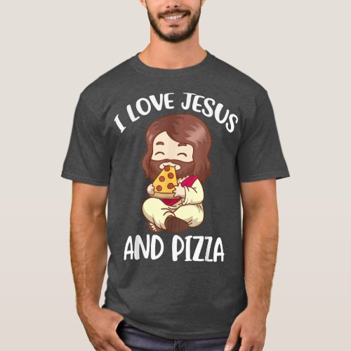 I Love Jesus And Pizza  T_Shirt
