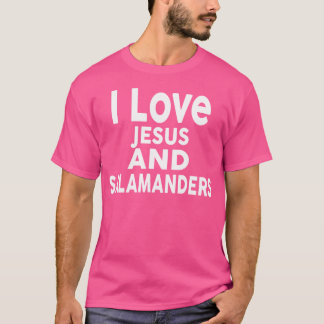 I Love Jesus And Salamanders Funny Salamander T-Shirt