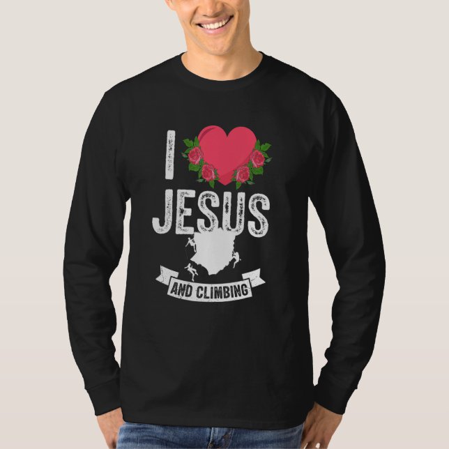 I Love Jesus And Sport Climbing Rock Climber Mount T-Shirt (Front)