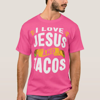 I Love Jesus And Tacos Christian Quote Mexican Foo T-Shirt
