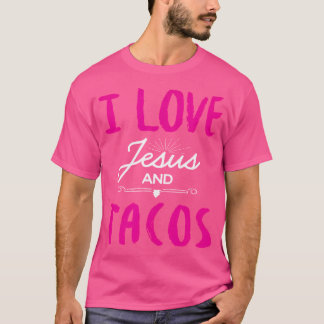 I Love Jesus And Tacos Funny Religious Taco Humor T-Shirt