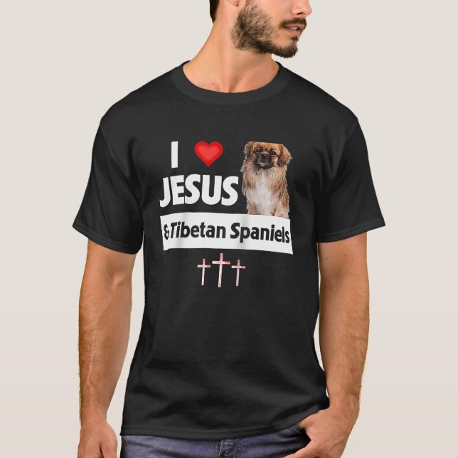 I Love Jesus and Tibetan Spaniels Dog Mom Dad Chri T-Shirt (Front)