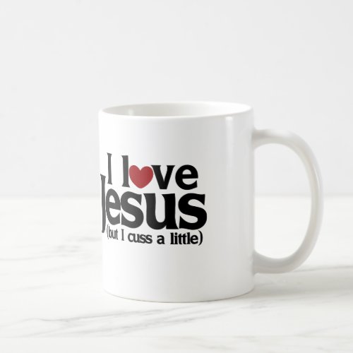 I love Jesus but I cuss a little Coffee Mug