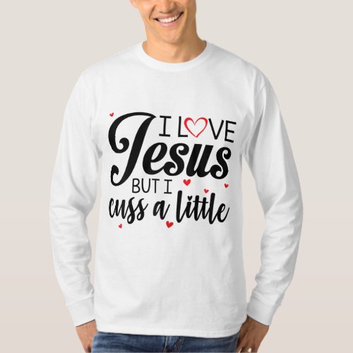 I Love Jesus But I Cuss A Little Funny Women T_Shirt