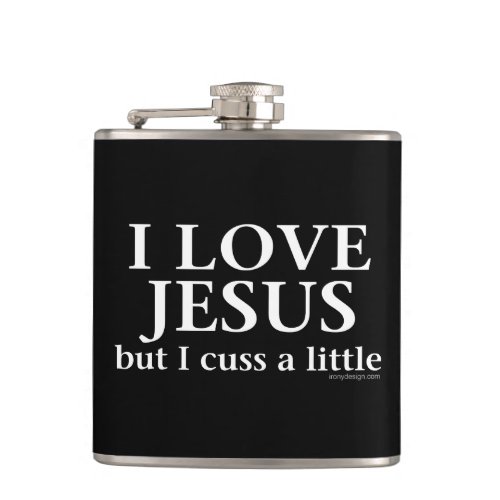 I Love Jesus but I cuss a little Hip Flask
