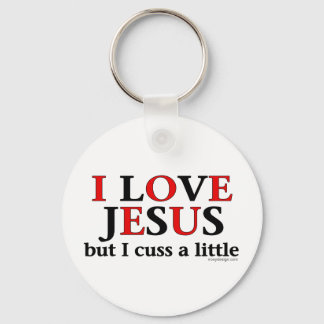 I Love Jesus [but I cuss a little] Humor Keychain