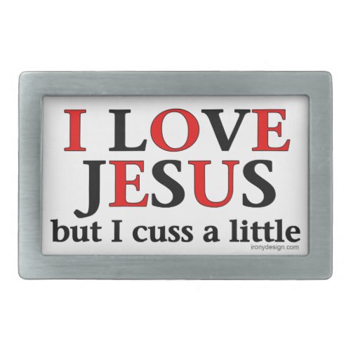 I Love Jesus but I cuss a little Humor Rectangular Belt Buckle