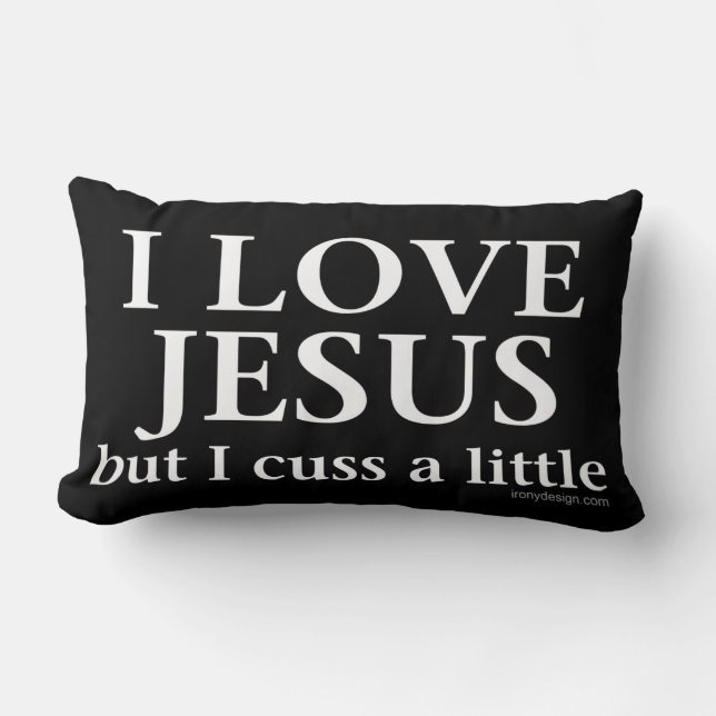 I Love Jesus [but I cuss a little] Lumbar Pillow (Front)