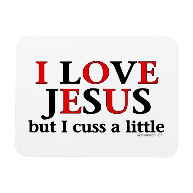 I Love Jesus [but I cuss a little] Magnet (Horizontal)