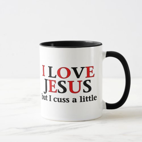 I Love Jesus but I cuss a little Mug
