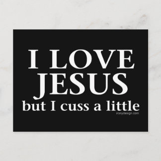 I Love Jesus [but I cuss a little] Postcard