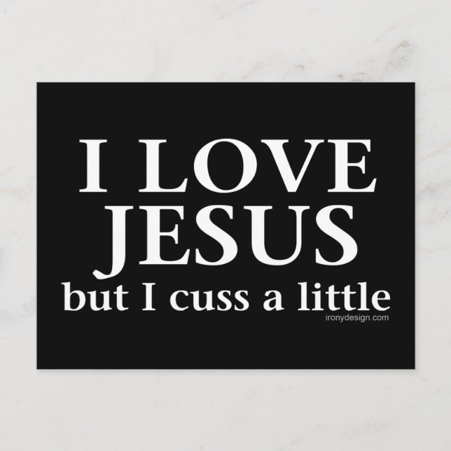 I Love Jesus [but I cuss a little] Postcard (Front)