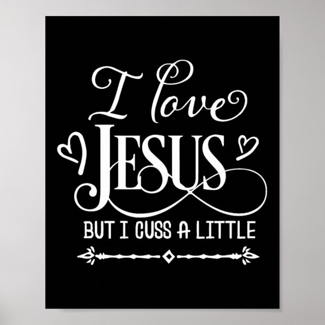 I Love Jesus But I Cuss A Little  Poster (Front)