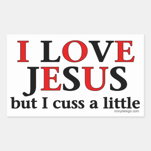 I Love Jesus but I cuss a little Rectangular Sticker
