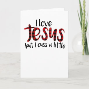 I Love Jesus But I Cuss A Little Shirt Funny Card