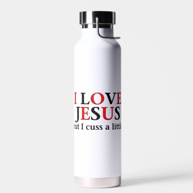 I Love Jesus but I cuss a little Water Bottle (Left)