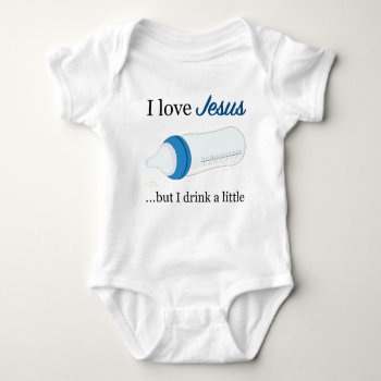 I Love Jesus  But I Drink A Little. (blue) Baby Bodysuit by BrynjaDesigns at Zazzle