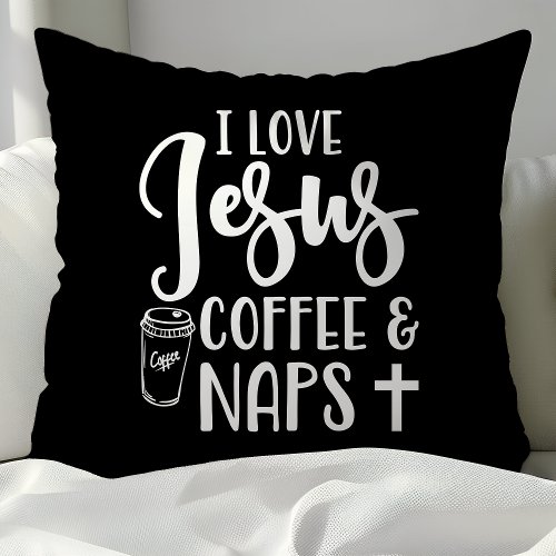 I Love Jesus Coffee and Naps Throw Pillow