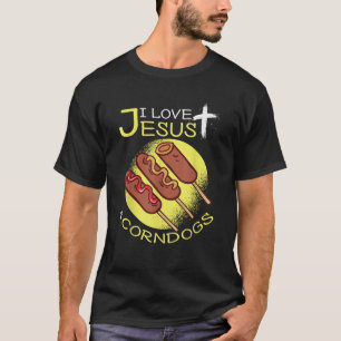 I Love Jesus Corndogs Corn Dog Vendor Design For M T-Shirt