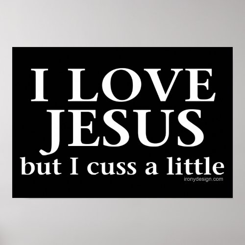 I Love Jesus funny saying Poster