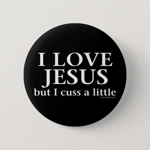 I Love Jesus Funny Slogan Pinback Button