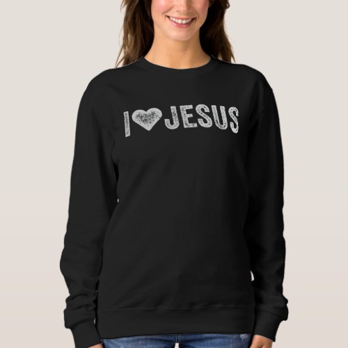 I Love Jesus Heart Christian Faith Believer Religi Sweatshirt