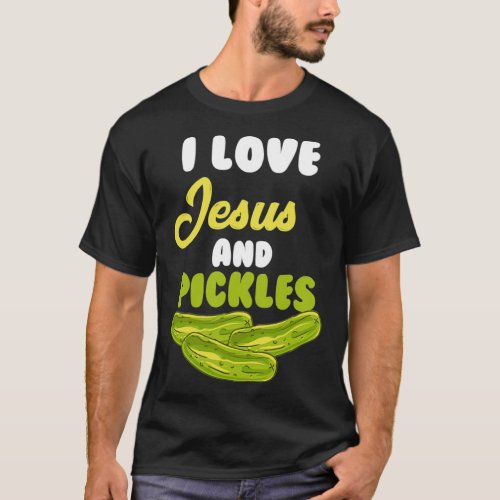 I Love Jesus Pickles Religious 1 T_Shirt