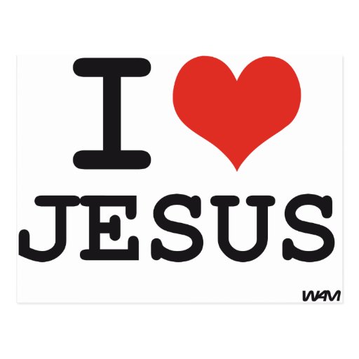 I love Jesus Postcard | Zazzle