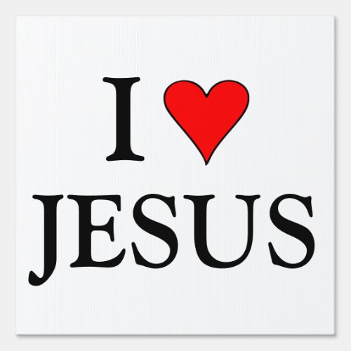 I love Jesus  Sign