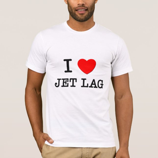 I Love Jet Lag T-Shirt (Front)