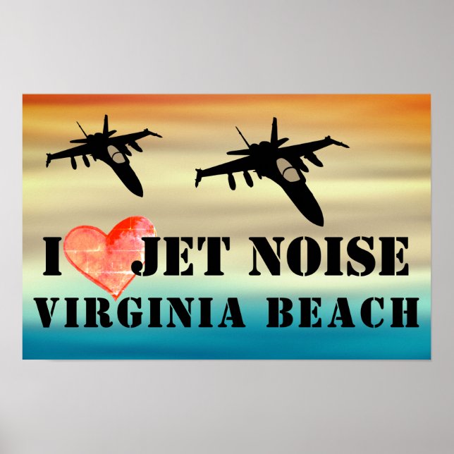 I Love Jet Noise Virginia Beach Poster (Front)